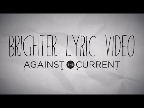 Against The Current – Brighter