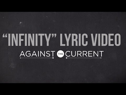 Against The Current – Infinity