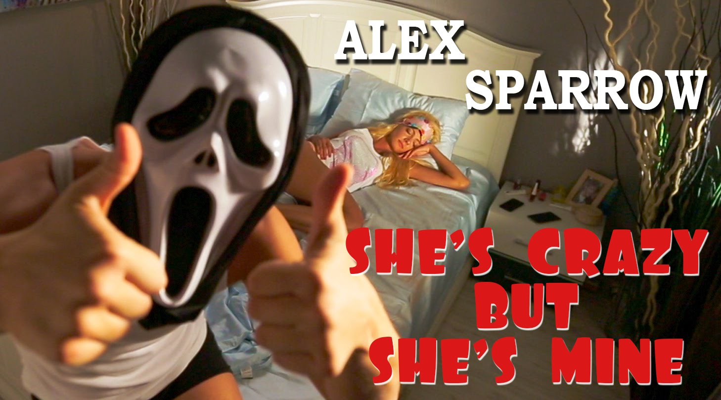 Alex Sparrow – She’s Crazy but She’s Mine