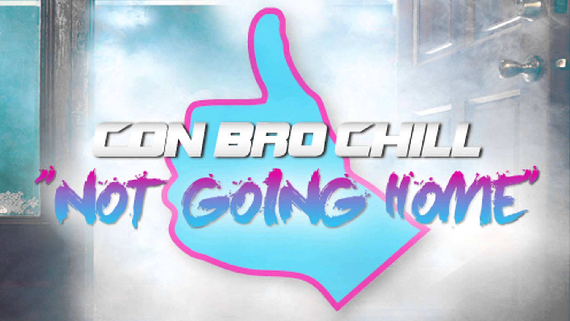 Con Bro Chill – Not Going Home