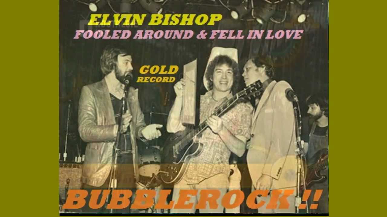 Elvis Bishop – Fooled Around and Fell in Love