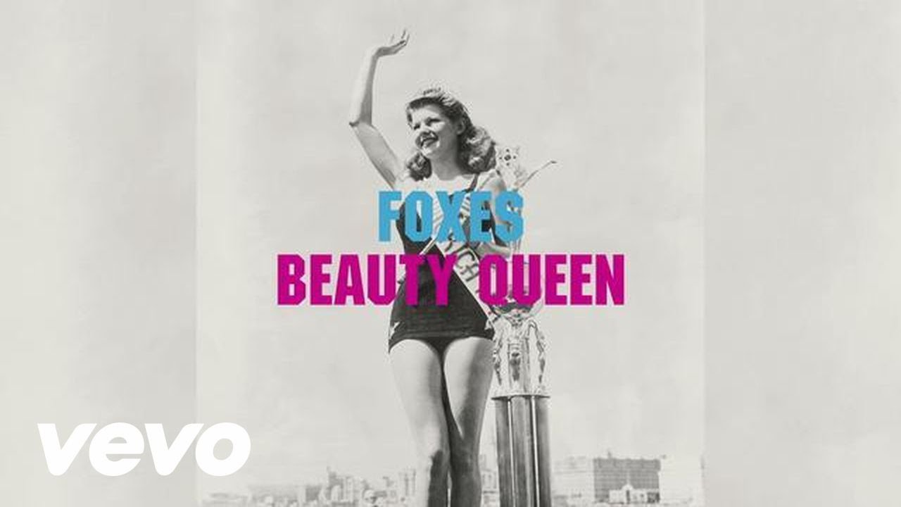 Foxes – Beauty Queen
