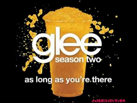 Glee – As Long As You’re There