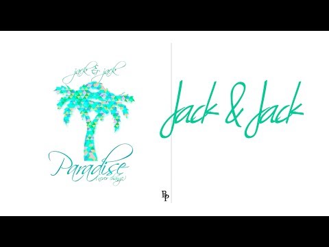 Jack and Jack – Paradise (Never Change)