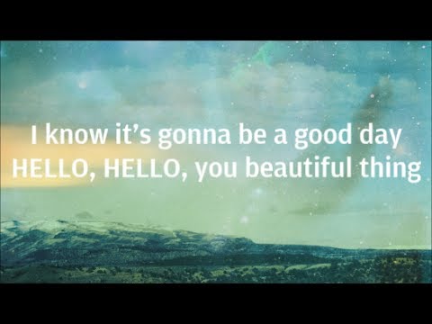Jason Mraz - It's Gonna Be A Good Day (Hello, You Beautiful Thing)