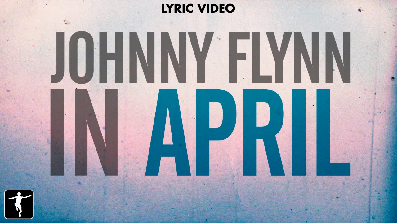 Johnny Flynn – In April (Song One Soundtrack)