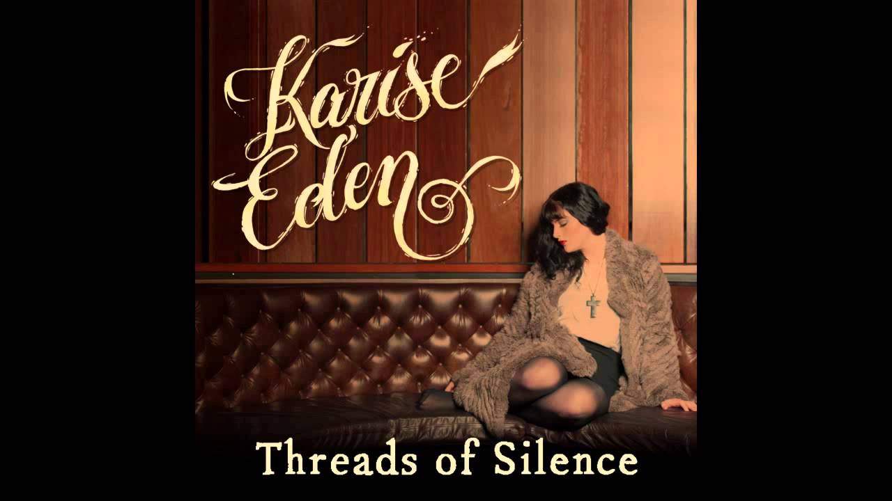 Karise Eden – Threads Of Silence
