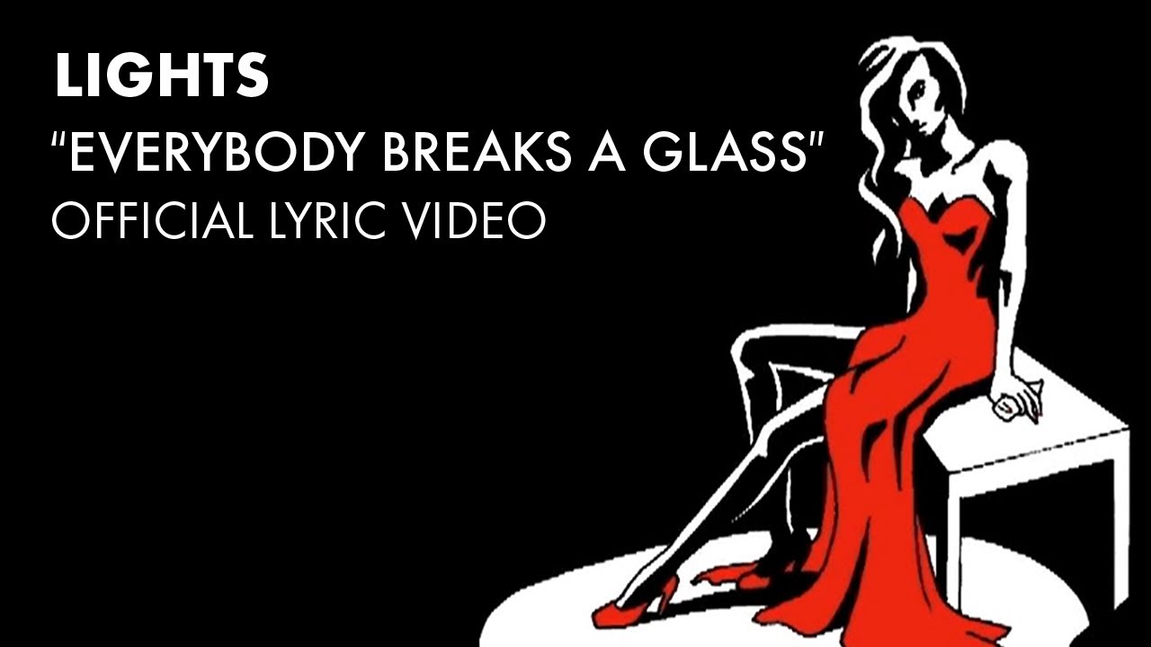 Lights – Everybody Breaks A Glass