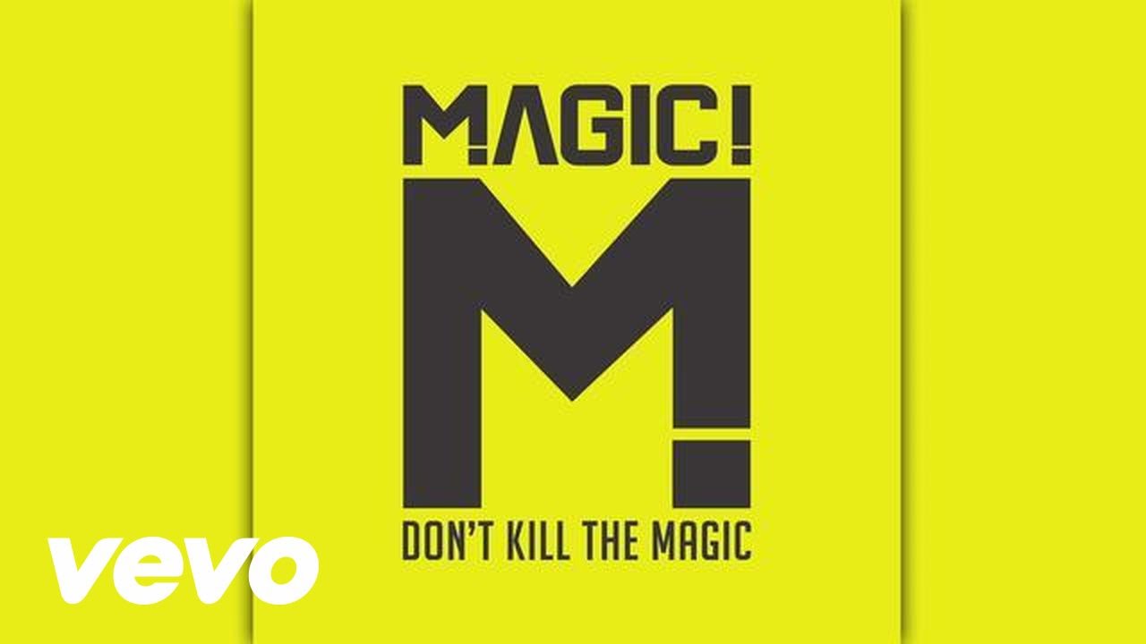 Magic! – Mama Didn’t Raise No Fool