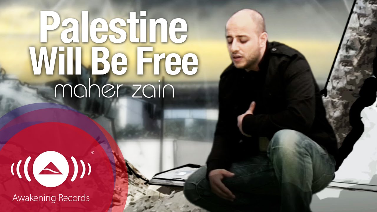 Maher Zain – Palestine Will Be Free