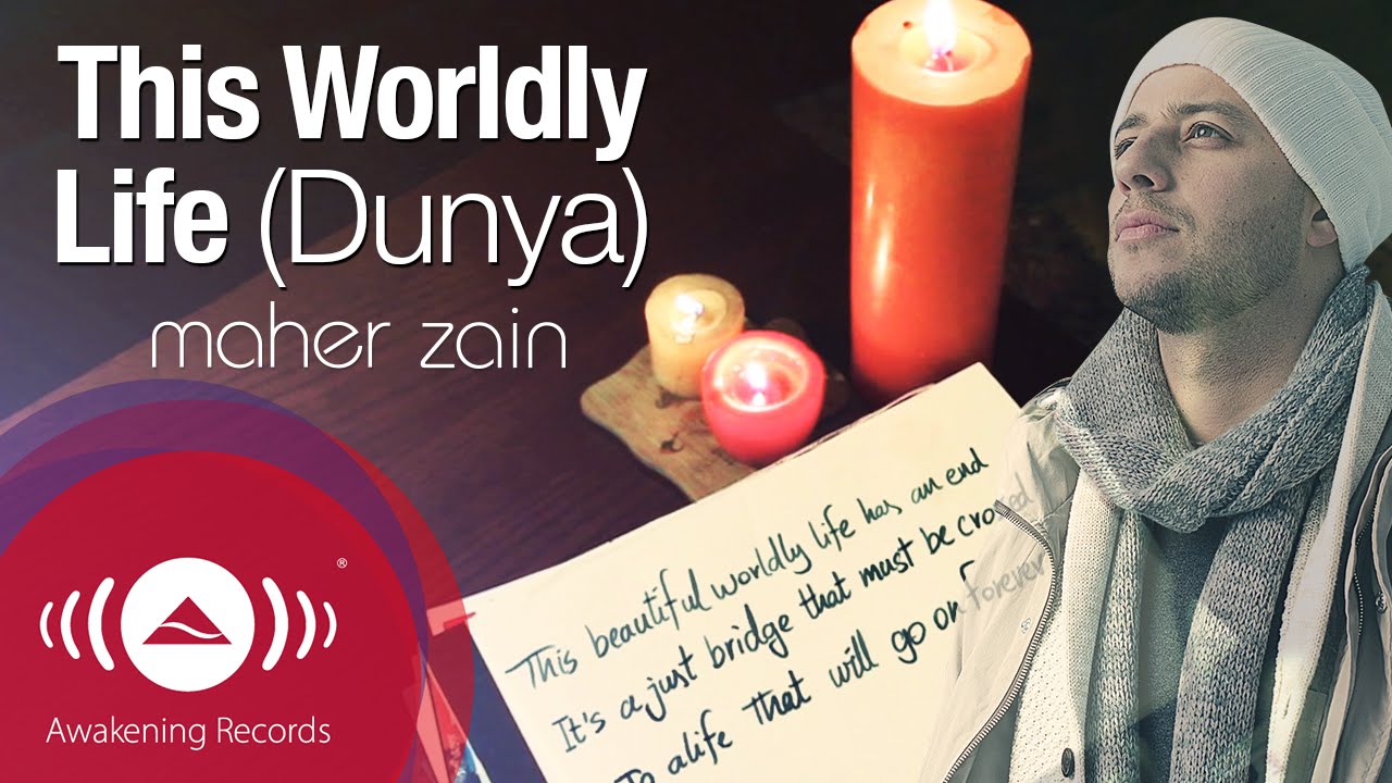 Maher Zain – This Worldly Life