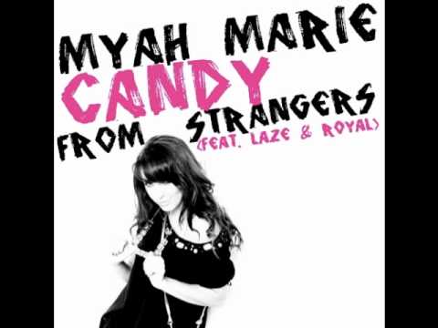 Myah Marie – Candy From Strangers feat. Laze & Royal