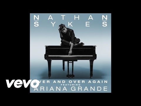 Nathan Sykes – Over And Over Again feat. Ariana Grande