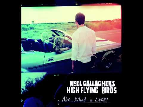 Noel Gallagher’s High Flying Birds – AKA… What A Life