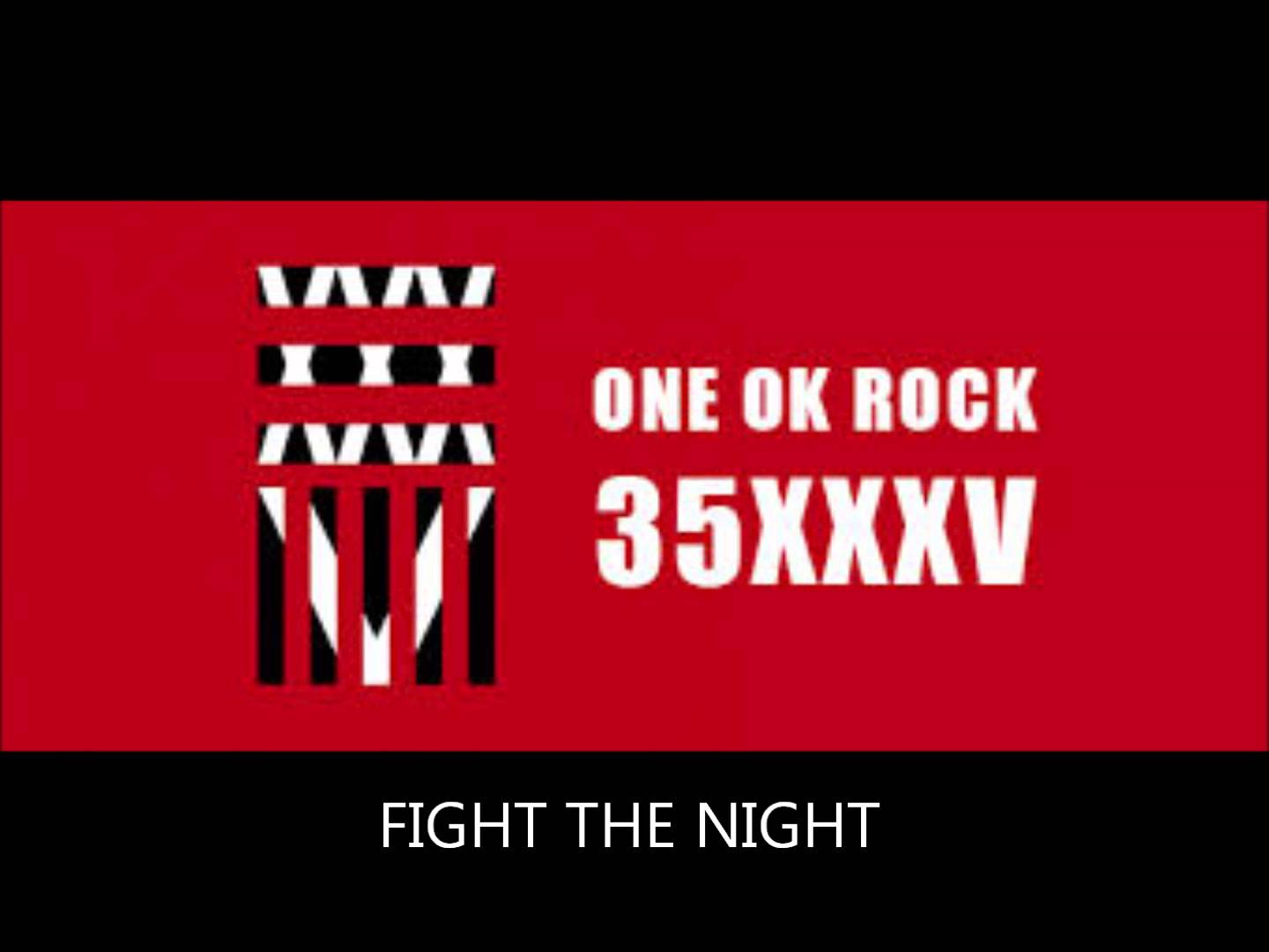 ONE OK ROCK – Fight The Night
