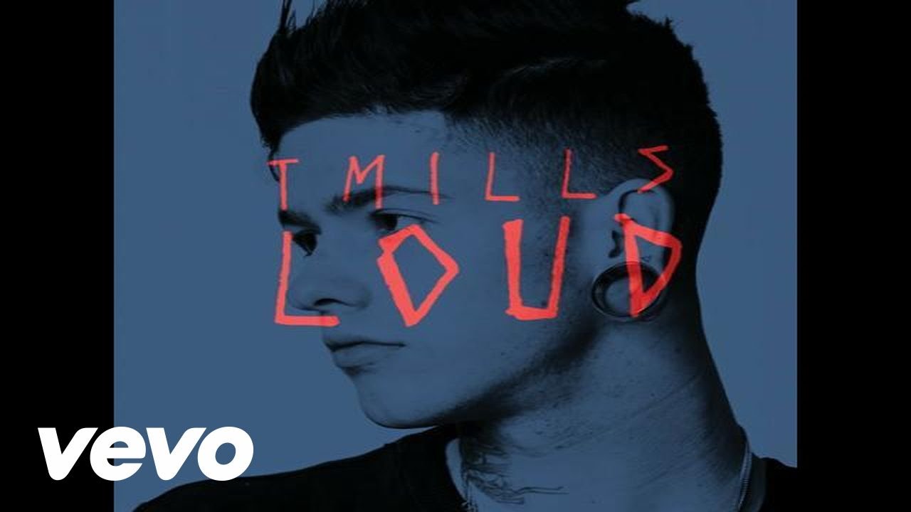 T. Mills – Loud