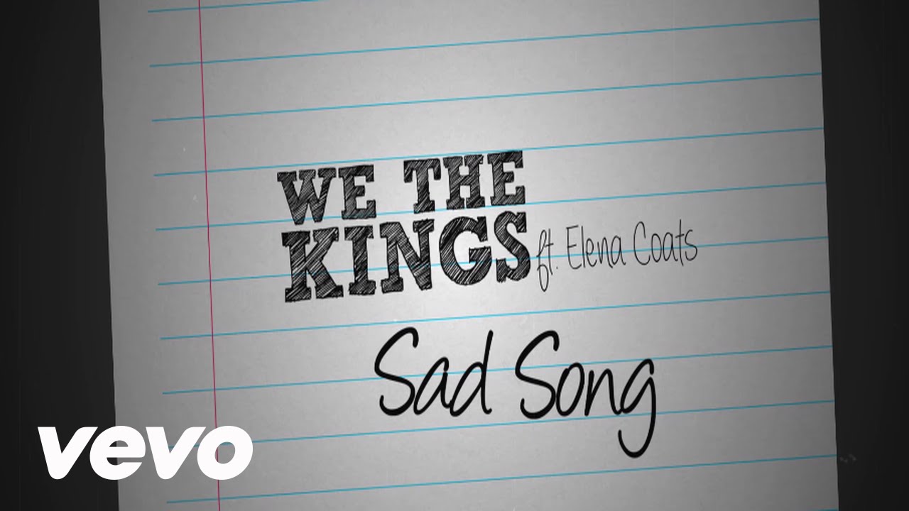 We The Kings – Sad Song feat. Elena Coats