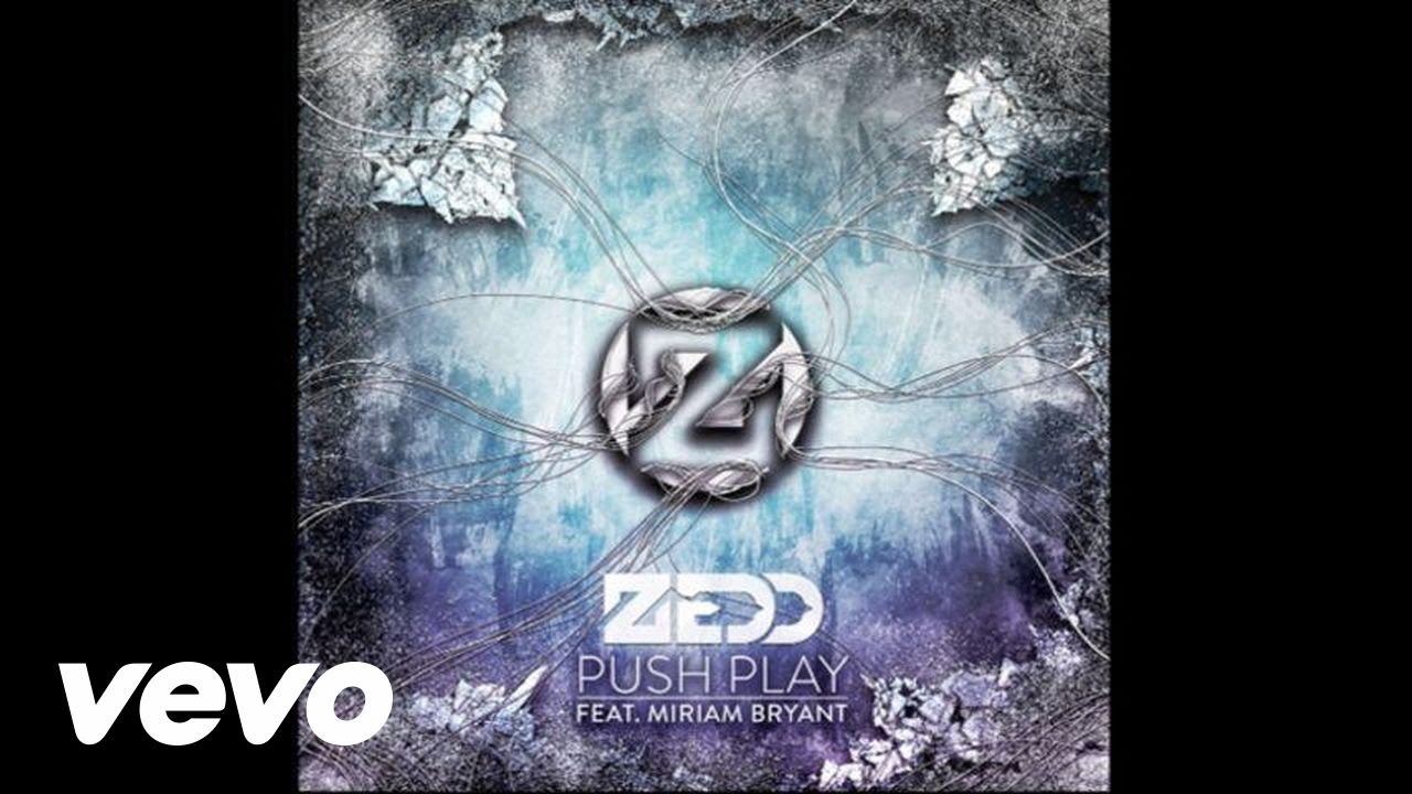 Zedd – Push Play feat. Miriam Bryant