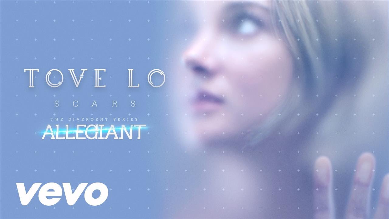 Tove Lo – Scars (The Divergent Series: Allegiant Soundtrack)