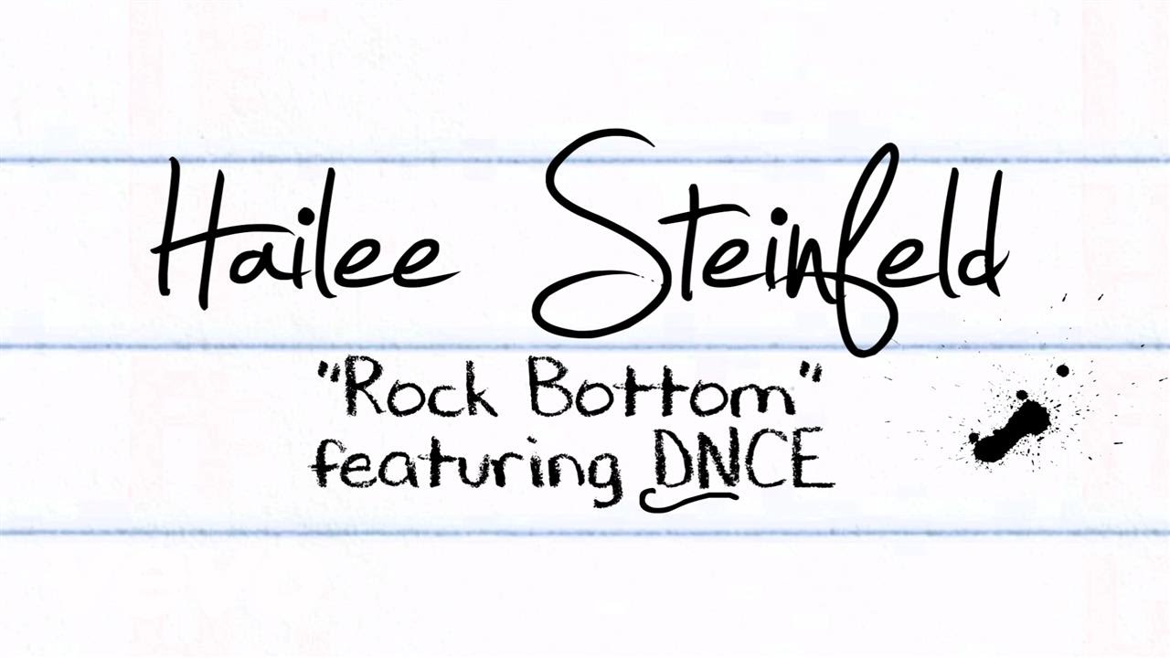 Hailee Steinfeld - Rock Bottom feat. DNCE