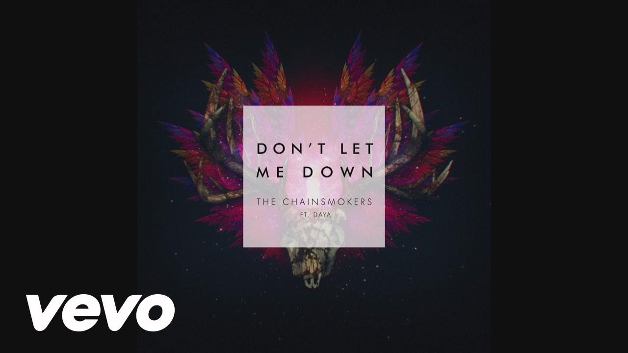 The Chainsmokers - Don't Let Me Down feat. Daya