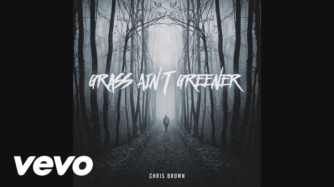 Chris Brown – Grass Ain’t Greener (On The Other Side)