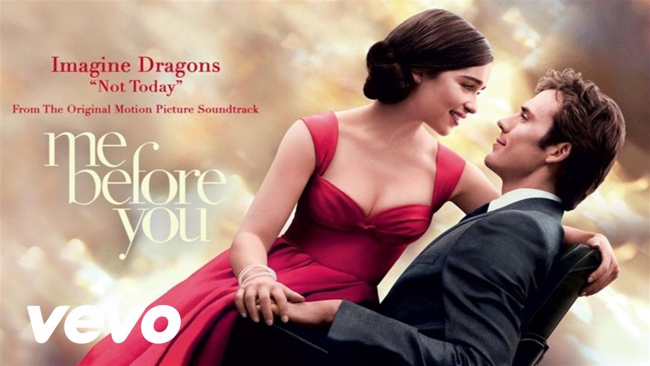 Imagine Dragons – Not Today (Me Before You Soundtrack)
