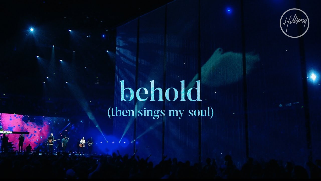 Hillsong Worship – Behold (Then Sings My Soul)