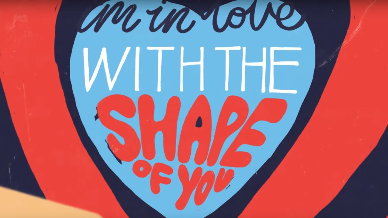 Ed Sheeran – Shape Of You