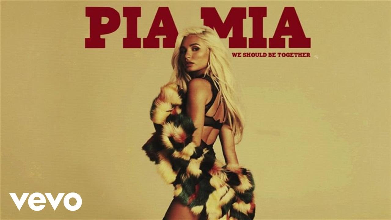 Pia Mia – We Should Be Together