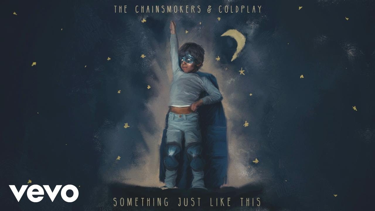 The Chainsmokers & Coldplay – Something Just Like This