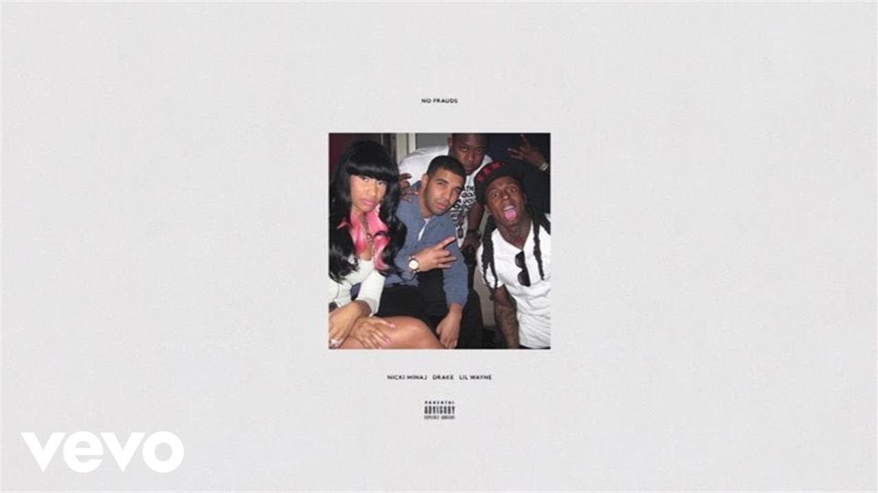 Nicki Minaj, Drake & Lil Wayne – No Frauds