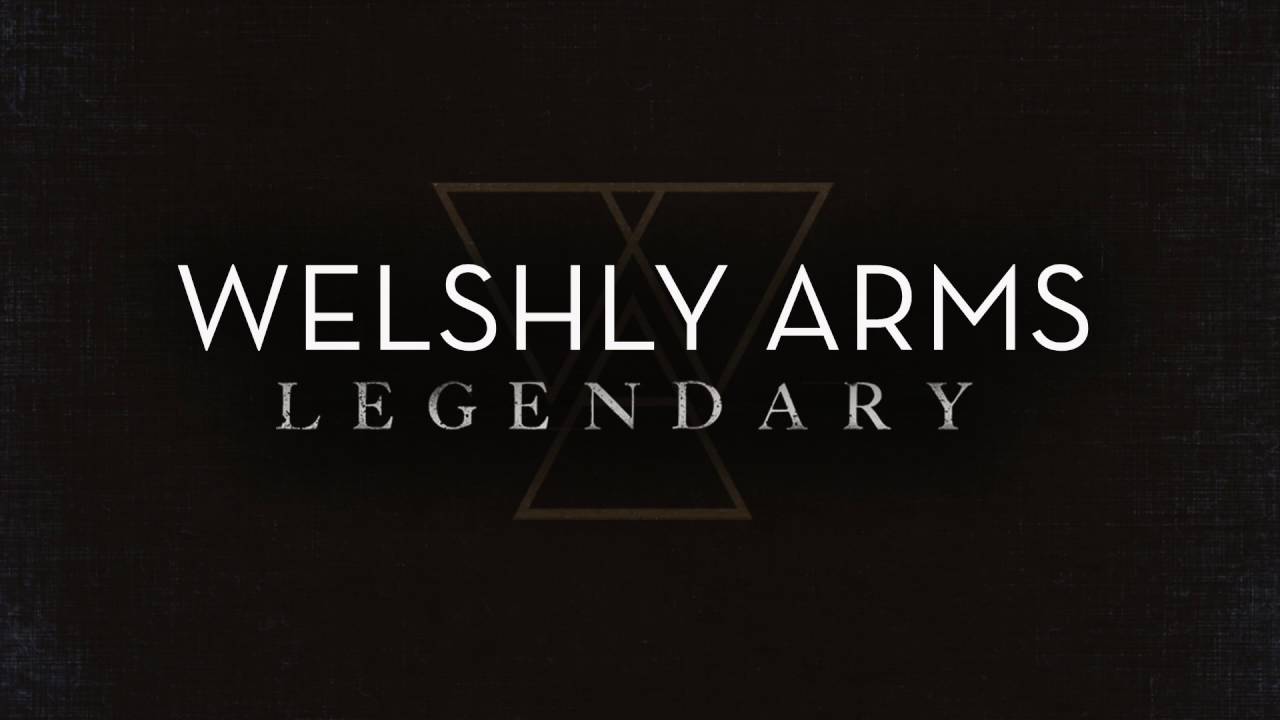 Welshly Arms – Legendary