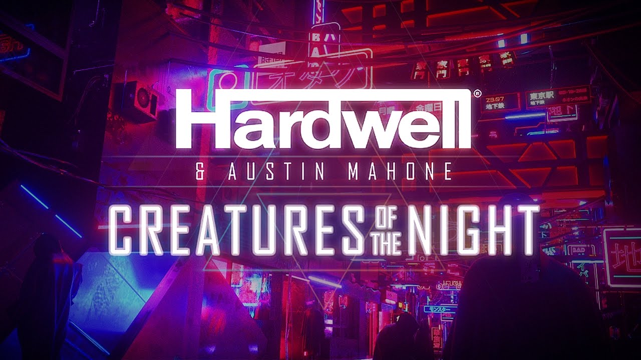 Hardwell, Austin Mahone – Creatures Of The Night