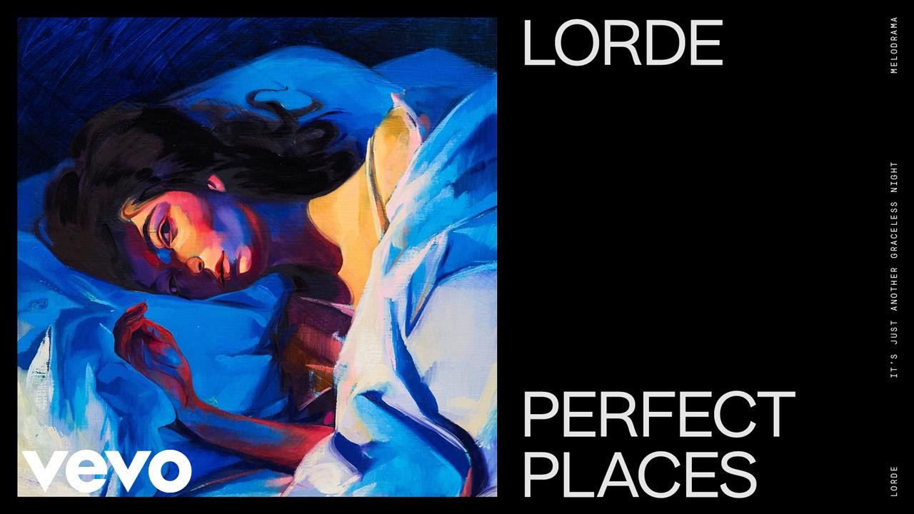 Lorde – Perfect Places