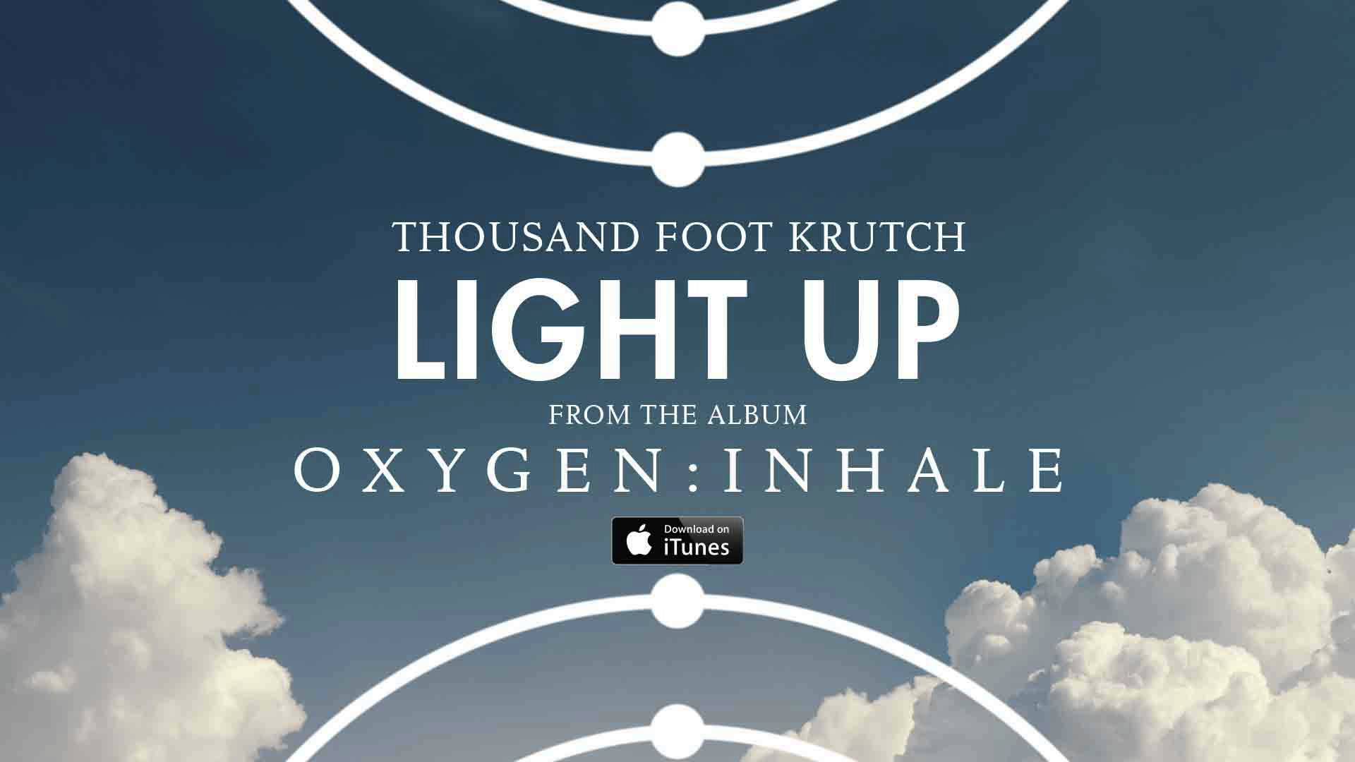 Thousand Foot Krutch – Light Up