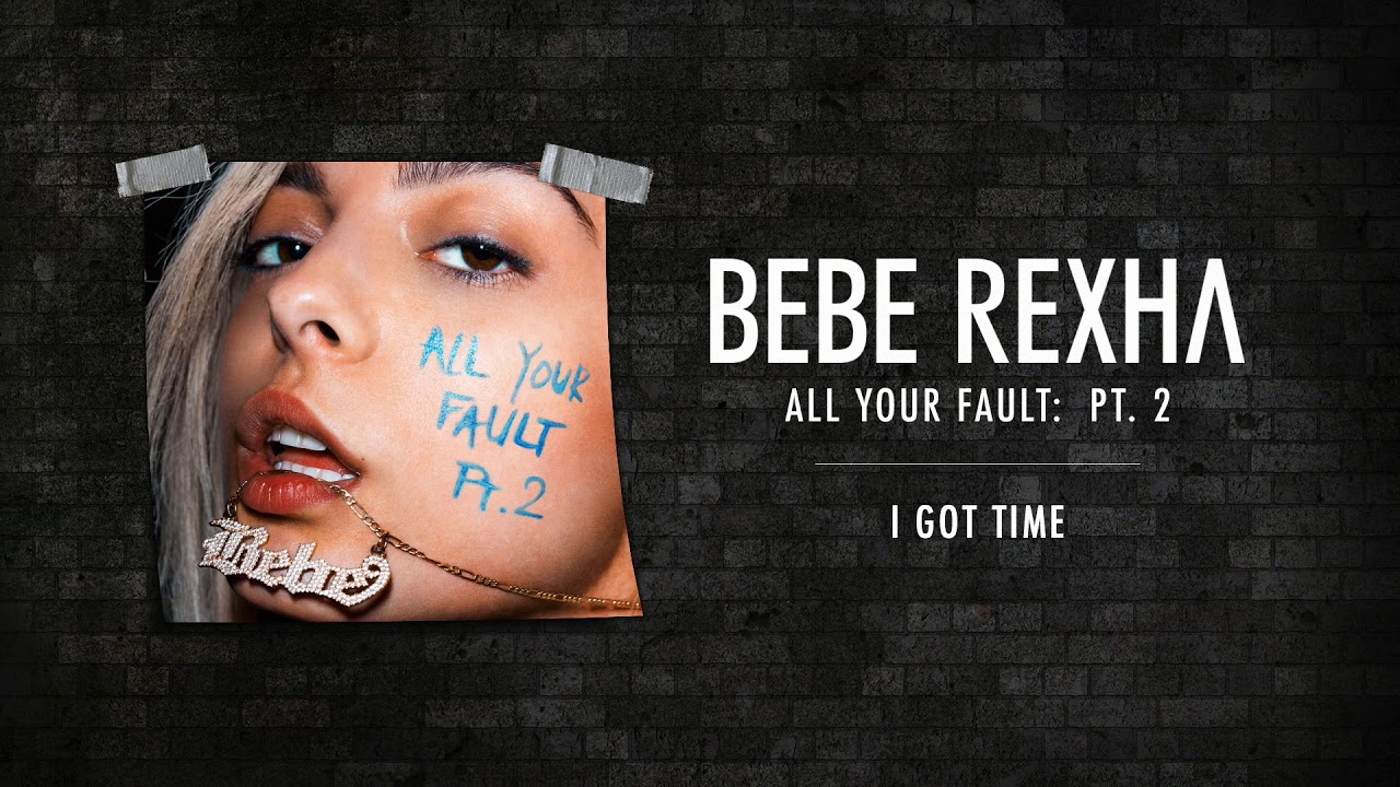 Bebe Rexha – I Got Time