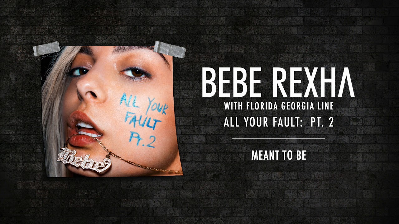 Bebe Rexha & Florida Georgia Line – Meant to Be