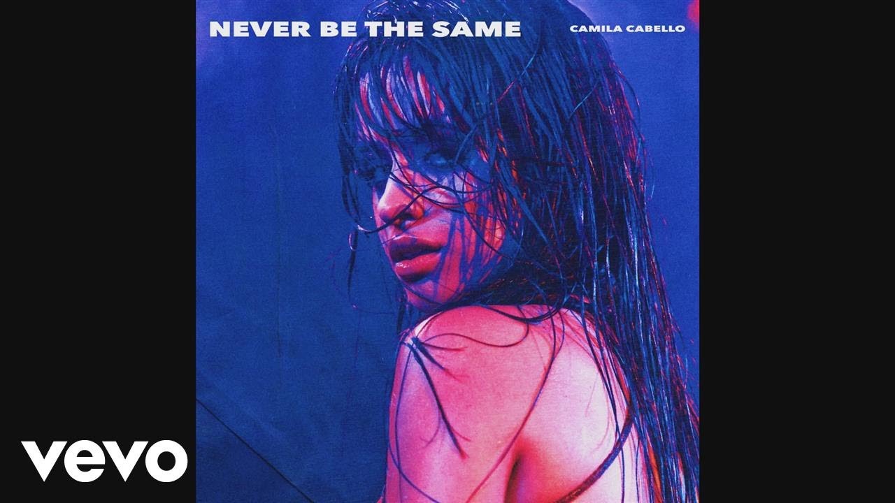 Camila Cabello – Never Be the Same