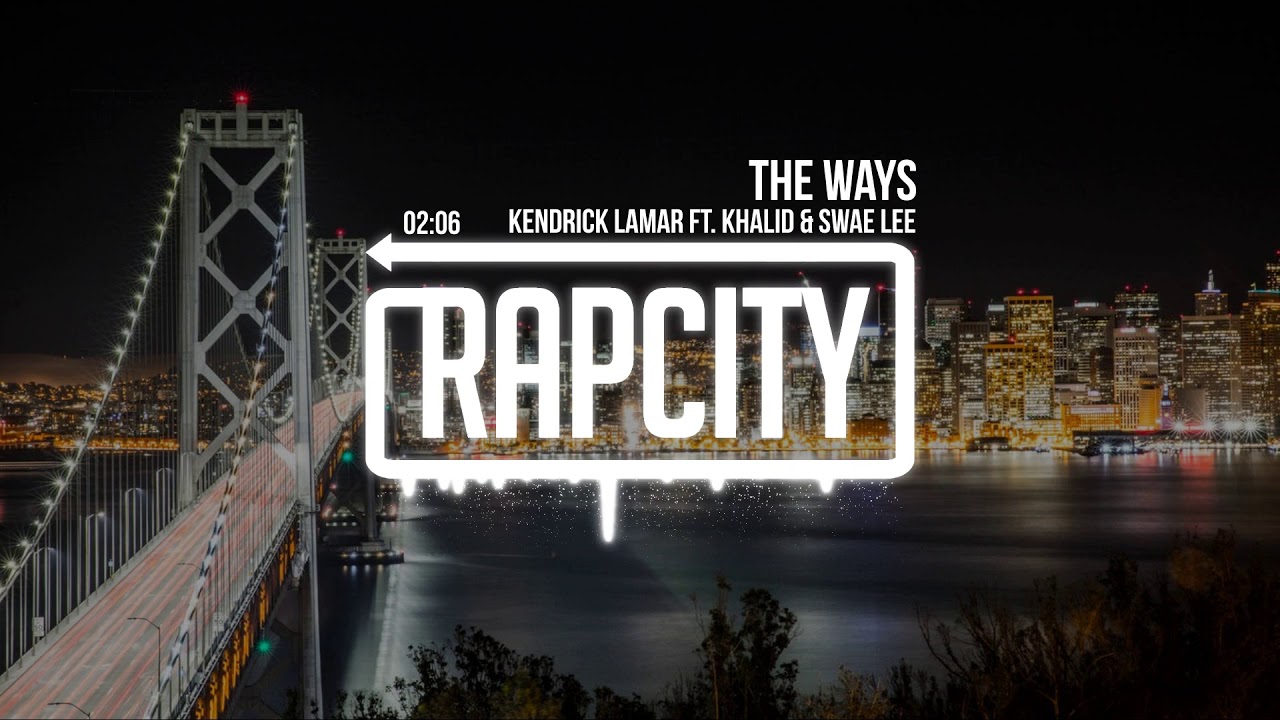Kendrick Lamar – The Ways feat. Khalid & Swae Lee