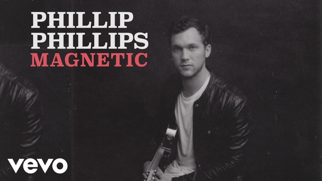 Phillip Phillips – Magnetic