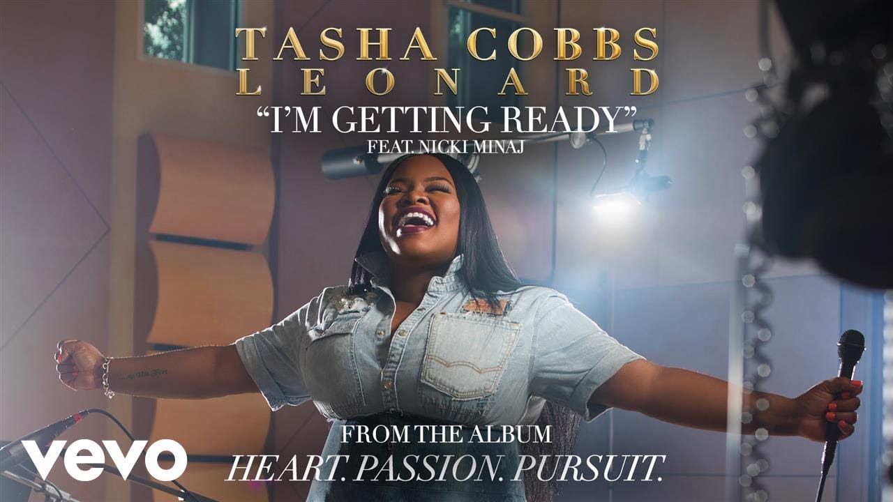 Tasha Cobbs Leonard – I’m Getting Ready feat. Nicki Minaj