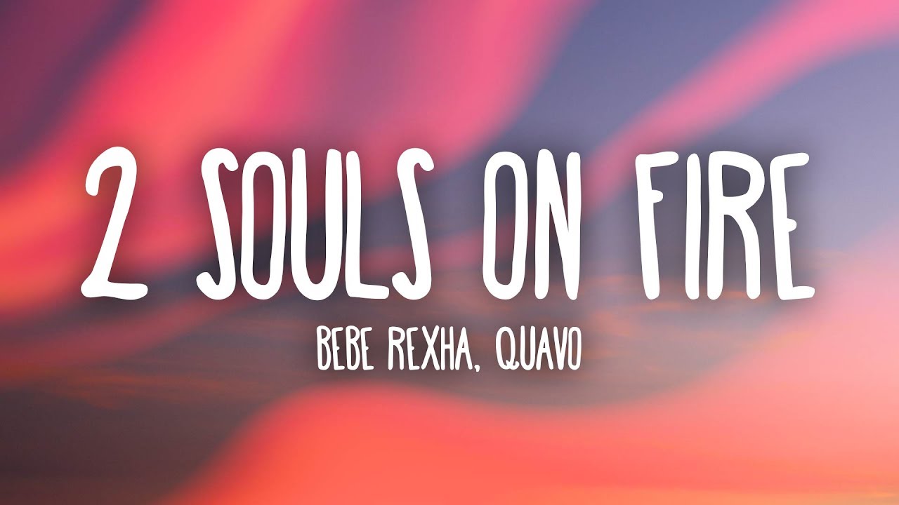 Bebe Rexha – 2 Souls on Fire feat. Quavo