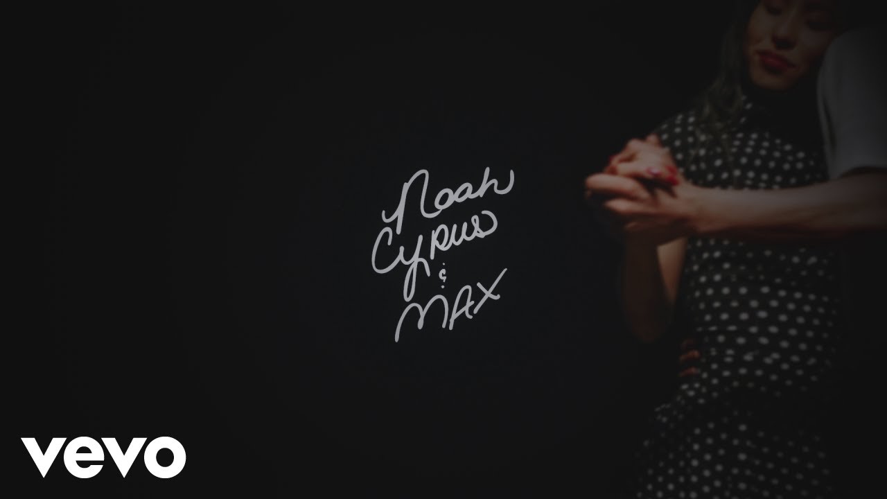 Noah Cyrus & MAX – Team