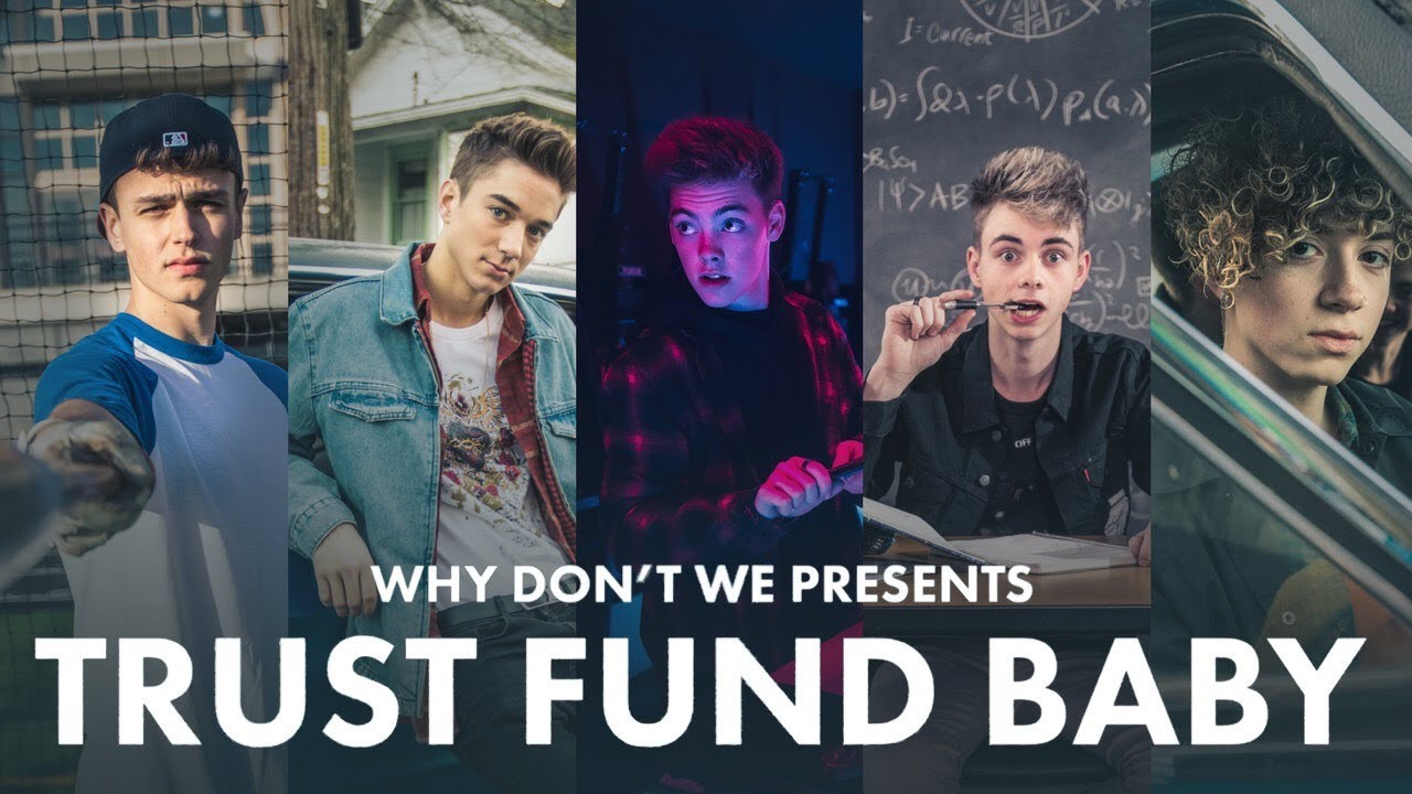 Why Don’t We – Trust Fund Baby