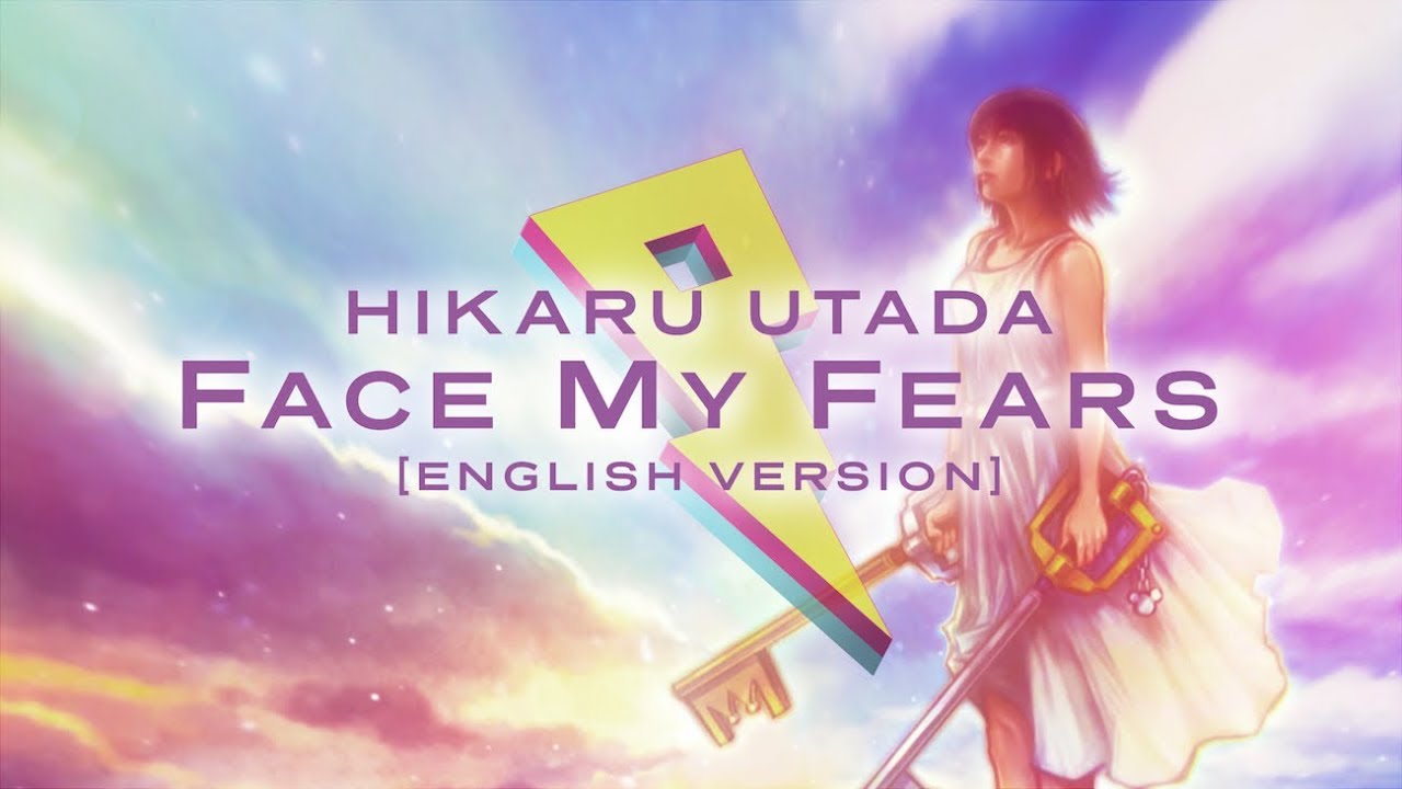 Utada Hikaru & Skrillex – Face My Fears (Kingdom Hearts 3 OST)