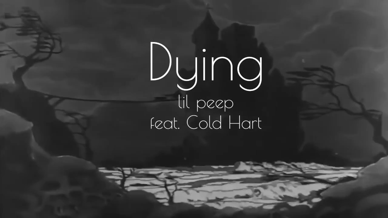 Lil Peep – Dying feat. Cold Hart