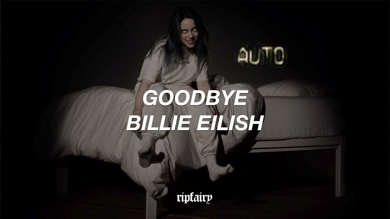 Billie Eilish – goodbye