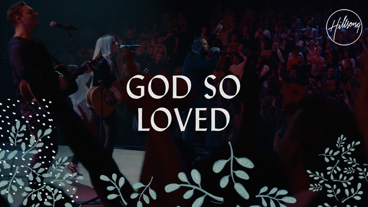 Hillsong Worship – God So Loved