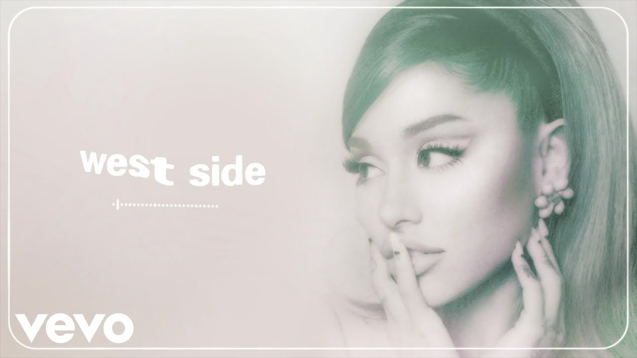 Ariana Grande – west side
